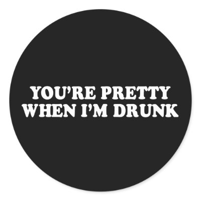 Pickup Line - YOURE PRETTY WHEN IM DRUNK T-SHIRT Sticker by Shirtuosity