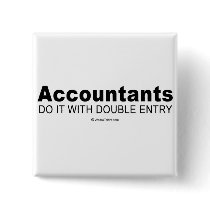 Pickup Lines - "Acountants do it with double entry buttons