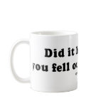 PICKUP LINES - "Did it hurt when you fell from hea mugs