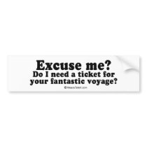 PICKUP LINES - "Do I need a ticket for your voyage bumper stickers