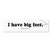 Pickup Lines - "I have big feet" bumper stickers