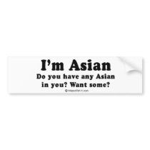 PICKUP LINES - "I'm Asian" bumper stickers