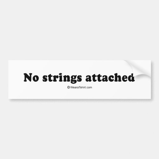 PICKUP LINES - "No strings attached" Bumper Sticker