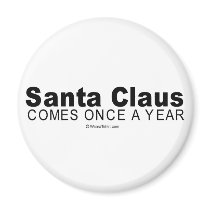 PICKUP LINES - "Santa comes once a year" magnets