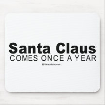 PICKUP LINES - "Santa comes once a year" Mouse Mats
