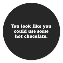 Pickup Lines - YOU COULD USE SOME HOT CHOCOLATE T- stickers