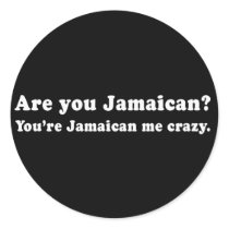 Pickup Lines - YOURE JAMAICAN ME CRAZY T-SHIRT stickers