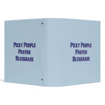 Picky People Prefer Bluegrass 3 Ring Binders