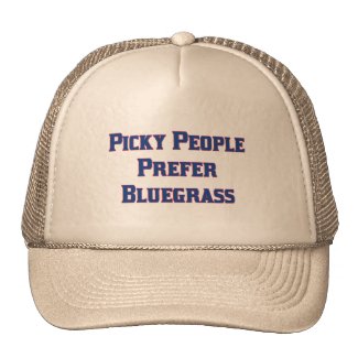 Picky People Prefer Bluegrass Hat