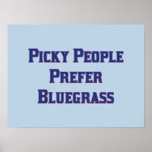Picky People Prefer Bluegrass Print