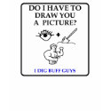 Pictionary ideas T-shirt: I dig buff guys