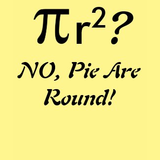 Pie Are Round shirt