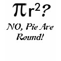 Pie Are Round t-shirts
