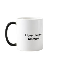 Pie Face, I love the pie Memaw! mugs