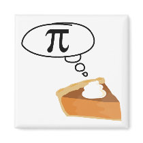 Pie Thinking of Pi Fridge Magnet