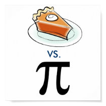 Pie vs. Pi posters
