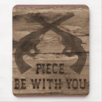 Piece Be With You Mouse Pad mousepads by mikek92349 Piece Be With You Mouse Pad mousepads