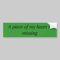 Piece of my heart missing bumper stickers