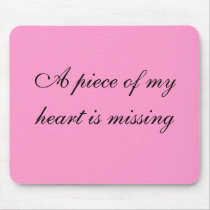 Piece of my heart missing mousepads