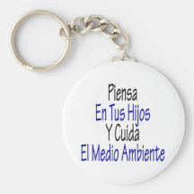 Piensa En Tus Hijos Y Cuida El Medio Ambiente Keychains