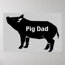 Pig Dad Posters