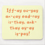 Pig Latin Mouse Pads