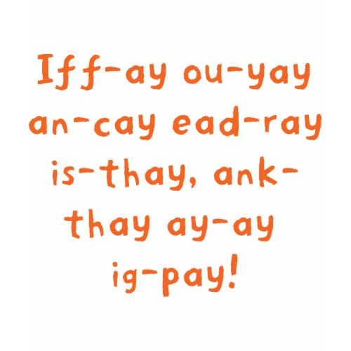 Pig Latin shirt