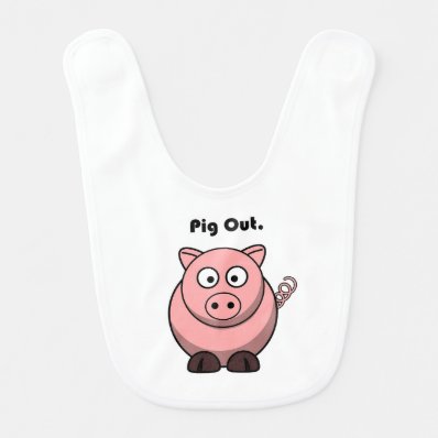 Pig Out Pink Piggy or Hog Cartoon Baby Bib