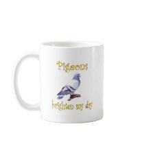 Pigeons Brighten My Day Mugs