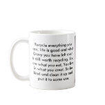 piggy, Recycle everything you can, life is good... Mugs