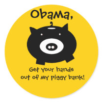 piggybank, Obama,, Get your hands out of my pig... stickers