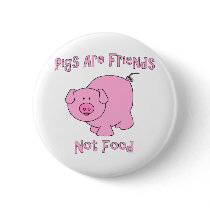 Pigs Are Friends, Not Food PETA Pinback Buttons