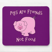 Pigs Are Friends, Not Food PETA Mousepad