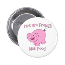 Pigs Are Friends, Not Food PETA Pinback Buttons