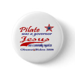 Pilate Jesus Obama 2008 buttons