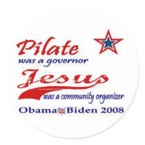 Pilate Jesus Obama 2008 Round Sticker