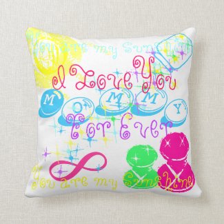 Pillow "I Love You Mommy Forever, Sunshine"