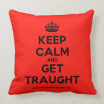 [Crown] keep calm and get traught  Pillows