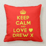 [Crown] keep calm and love [Love heart] drew x  Pillows