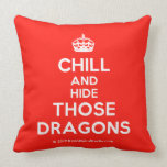 [Crown] chill and hide those dragons  Pillows