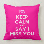 [UK Flag] keep calm and say i miss you  Pillows