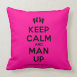 [Feet] keep calm and man up  Pillows