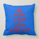 [Crown] keep calm and love aimie-lee  Pillows