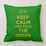 [UK Flag] keep calm and pass the green  Pillows