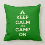 [Tent] keep calm and camp on  Pillows