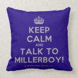 [Crown] keep calm and talk to millerboy!  Pillows