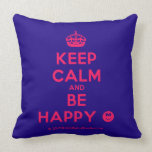 [Crown] keep calm and be happy [Smile]  Pillows