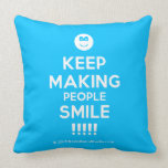 [Smile] keep making people smile !!!!!  Pillows