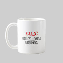 Pilot...Big Deal Coffee Mug