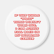 Pilot Humor ... Modeling Career Refrigerator Magnet